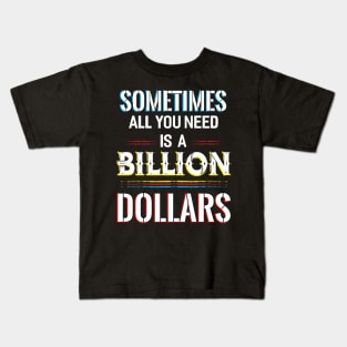 Billion Dollars Kids T-Shirt